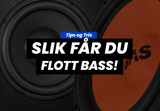 Slik får du flott bass!