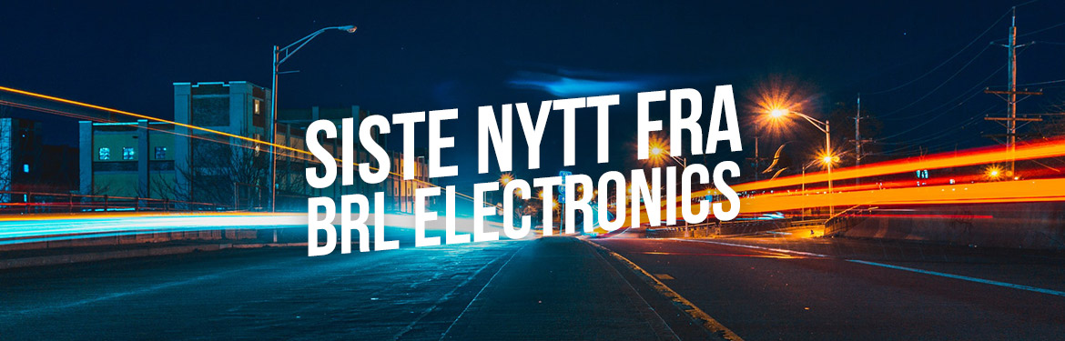 Blogg - siste nytt fra brl electronics